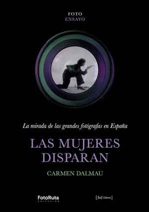 LAS MUJERES DISPARAN | 9788412996708 | DALMAU BEJARANO, CARMEN