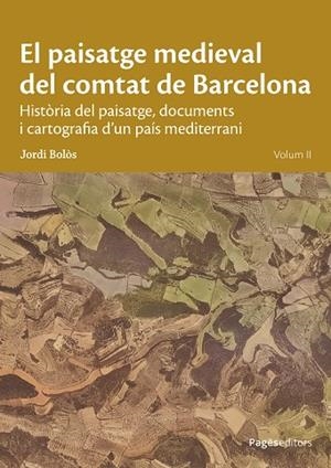 EL PAISATGE MEDIEVAL DEL COMTAT DE BARCELONA. VOLUM II | 9788413036229 | BOLÒS MASCLANS, JORDI