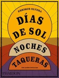 DIAS DE SOL, NOCHES TAQUERAS | 9781838669874 | OLVERA, ENRIQUE/RUVALCABA, ALONSO