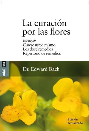 LA CURACIÓN POR LAS FLORES | 9788441426986 | BACH, DR. EDWARD