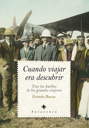 CUANDO VIAJAR ERA DESCUBRIR | 9788410528376 | FERMÍN BOCOS