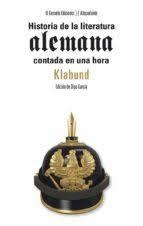 HISTORIA DE LA LITERATURA ALEMANA CONTADA EN UNA HORA | 9788494613814 | HENSCHKE 'KLABUND', ALFRED