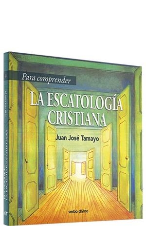 PARA COMPRENDER LA ESCATOLOGÍA CRISTIANA | 9788471519030 | TAMAYO ACOSTA, JUAN JOSÉ