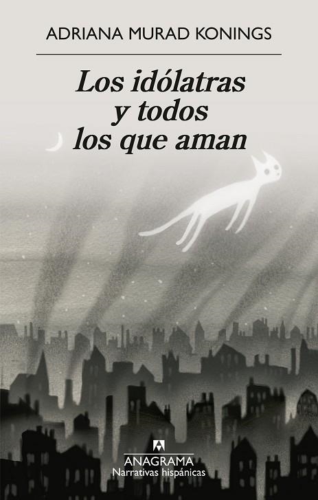 LOS IDÓLATRAS Y TODOS LOS QUE AMAN | 9788433946690 | MURAD KONINGS, ADRIANA