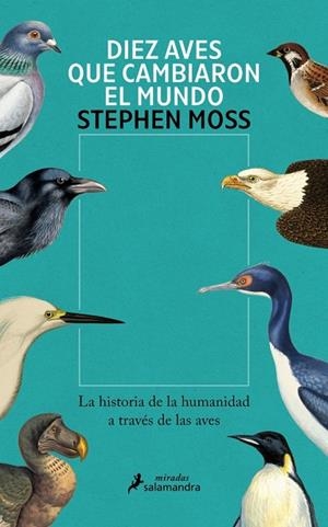 DIEZ AVES QUE CAMBIARON EL MUNDO | 9788410340831 | MOSS, STEPHEN