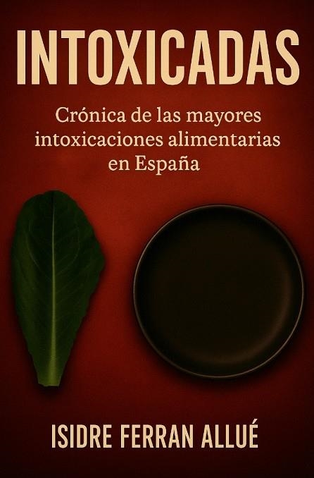 INTOXICADAS | 9788409708628 | FERRAN ALLUÉ, ISIDRE
