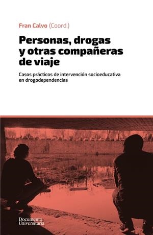 PERSONAS, DROGAS Y OTRAS COMPAÑERAS DE VIAJE | 9788499845791 | CALVO GARCÍA, FRAN/MARCO MASCARELL, ANNA/CAPITÀ I FLORES, FERRAN/SERRA MORENO, ARNAU/FÀBREGAS RUANO,