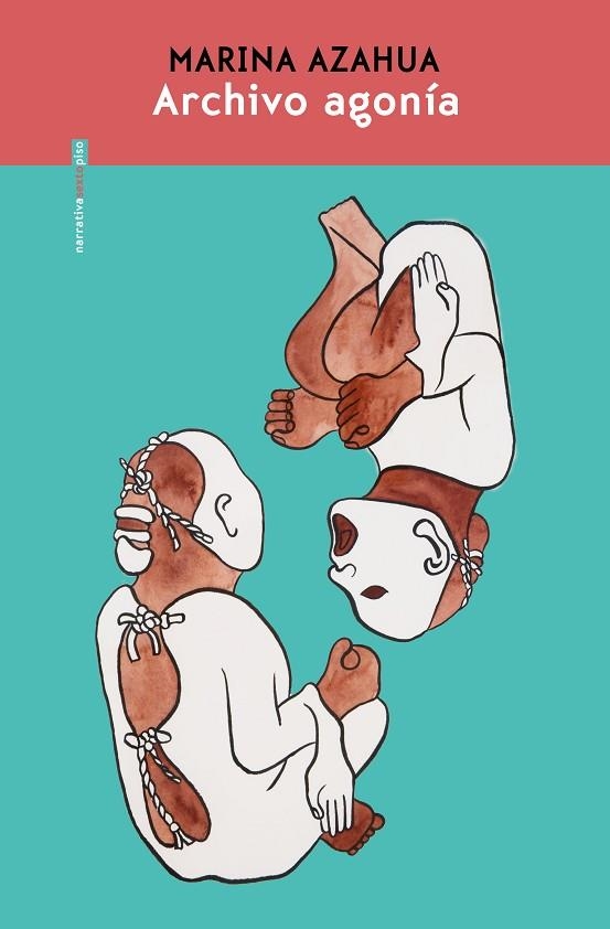 ARCHIVO AGONÍA | 9788410249523 | AZAHUA, MARINA