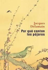 ¿POR QUÉ CANTAN LOS PÁJAROS? | 9788412762877 | DELAMAIN, JACQUES