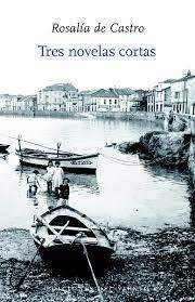 TRES NOVELAS CORTAS | 9788418227646 | CASTRO, ROSALÍA DE
