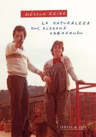 LA NATURALEZA NOS ACABARÁ ABRAZANDO | 9788412710076 | REINA, NÉSTOR