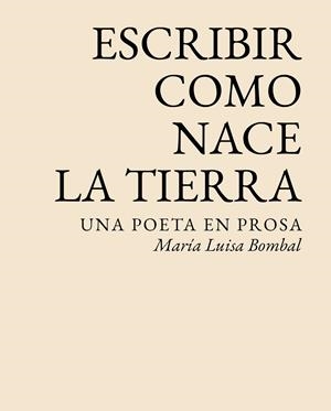 ESCRIBIR COMO NACE LA TIERRA | 9788412899061 | BOMBAL, MARÍA LUISA