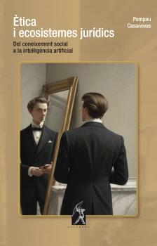 ÈTICA I ECOSISTEMES JURÍDICS | 9788412488098 | POMPEU CASANOVAS