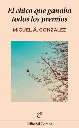EL CHICO QUE GANABA TODOS LOS PREMIOS | 9788412766998 | GONZALEZ, MIGUEL A
