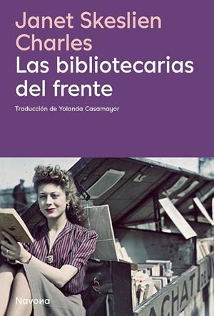 LAS BIBLIOTECARIAS DEL FRENTE | 9788410180413 | JSKESLIEN CHARLES, JANET