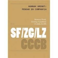 HANNAH ARENDT: PENSAR EN COMPANYIA // HANNAH ARENDT: THINKING IN COMPANY | 9788409688098 | FORTI, SIMONA/GAMBETTI, ZEYNEP/ZEREILLI, LINDA/SIRCZUK, MATIAS