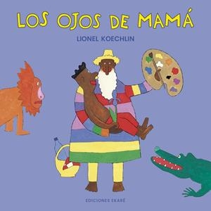 LOS OJOS DE MAMÁ | 9788412988338 | LIONEL KOECHLIN