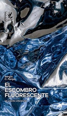 EL ESCOMBRO FLUORESCENTE | 9788412827569 | C. FANJUL, SERGIO