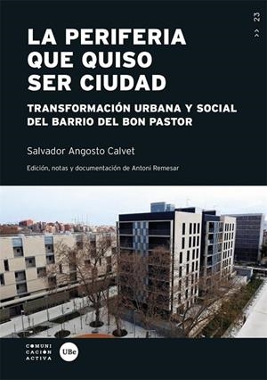 LA PERIFERIA QUE QUISO SER CIUDAD | 9788491689553 | ANGOSTO CALVET, SALVADOR