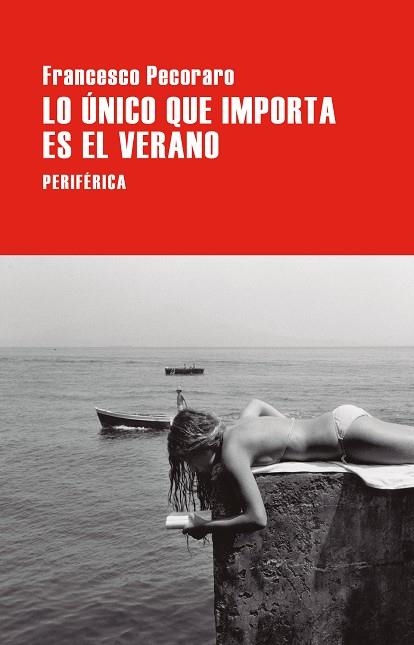 LO ÚNICO QUE IMPORTA ES EL VERANO | 9788410171510 | PECORARO, FRANCESCO