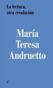 LA LECTURA, OTRA REVOLUCIÓN | 9788412945973 | ANDRUETTO, MARÍA TERESA