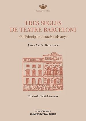 TRES SEGLES DE TEATRE BARCELONÍ | 9788497178686 | ARTÍS I BALAGUER, JOSEP