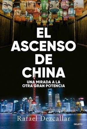 EL ASCENSO DE CHINA | 9788423438693 | DEZCALLAR, RAFAEL