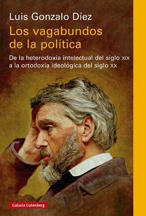 LOS VAGABUNDOS DE LA POLÍTICA | 9788410317161 | DÍEZ, LUIS GONZALO