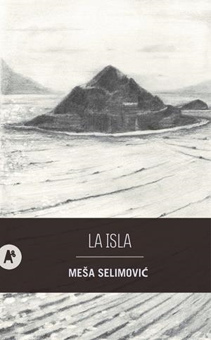 LA ISLA | 9788410141131 | SELIMOVIC, MEŠA