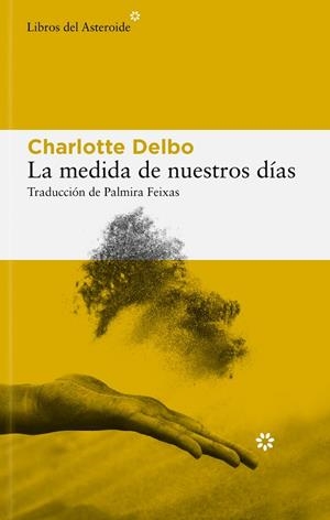 LA MEDIDA DE NUESTROS DÍAS | 9788410178434 | DELBO, CHARLOTTE