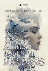 ALMA AZUL DE LAS MARIPOSAS | 9791370086589 | GONZALEZ RODRIGUEZ M DEL MAR