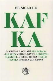 EL SIGLO DE KAFKA | 9788412815610 | JARAUTA, FRANCISCO/MANGUEL, ALBERTO/CACCIARI, MASSIMO/LLOVET, JORDI/ZGUSTOVÁ, MONIKA