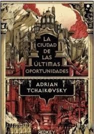 LA CIUDAD DE LAS ÚLTIMAS OPORTUNIDADES | 9788412804560 | TCHAIKOVSKY, ADRIAN