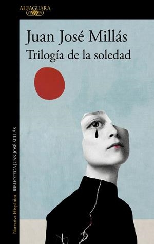 TRILOGÍA DE LA SOLEDAD | 9788420475462 | MILLÁS, JUAN JOSÉ