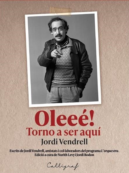 OLEEÉ! TORNO A SER AQUÍ | 9788412996555 | VENDRELL CIRERA, JORDI