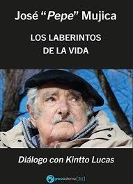 JOSÉ ?PEPE? MUJICA ? LOS LABERINTOS DE LA VIDA | 9788412985870 | LUCAS, KINTTO
