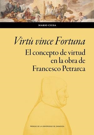 VIRTÙ VINCE FORTUNA. EL CONCEPTO DE VIRTUD EN LA OBRA DE FRANCESCO PETRARCA. ENS | 9788413409276 | CIUSA, MARIO