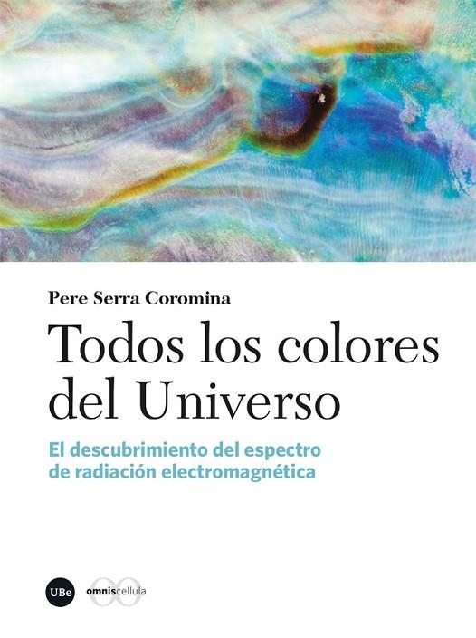 TODOS LOS COLORES DEL UNIVERSO | 9788410501430 | SERRA COROMINA, PERE