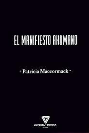 EL MANIFIESTO AHUMANO | 9788412703474 | MACCORMACK, PATRICIA