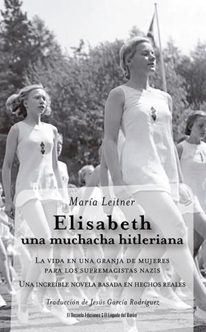 ELISABETH, UNA MUCHACHA HITLERIANA | 9788412919653 | LEITNER, MARIA