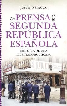 PRENSA EN LA SEGUNDA REPÚBLICA ESPAÑOLA, LA | 9788410527393 | SINOVA GARRIDO, JUSTINO