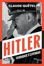 HITLER VERDADES Y LEYENDAS | 9788410414082 | QUETEL, CLAUDE