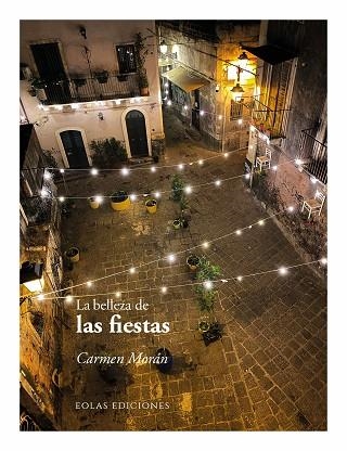LA BELLEZA DE LAS FIESTAS | 9791387753054 | MORÁN, CARMEN