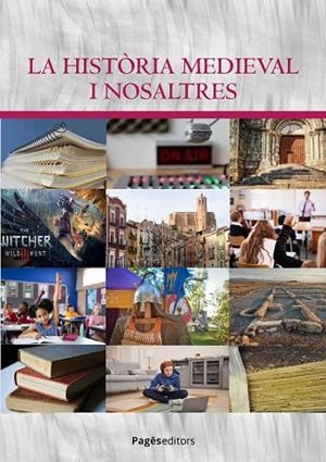LA HISTÒRIA MEDIEVAL I NOSALTRES | 9788413036427 | VARIOS AUTORES