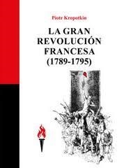 LA GRAN REVOLUCIÓN FRANCESA | 9788409718184 | KROPOTKIN, PIOTR