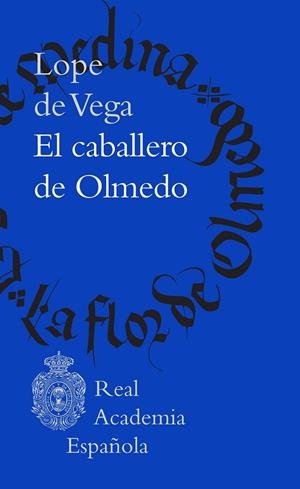 EL CABALLERO DE OLMEDO | 9788467076721 | LOPE DE VEGA, FÉLIX