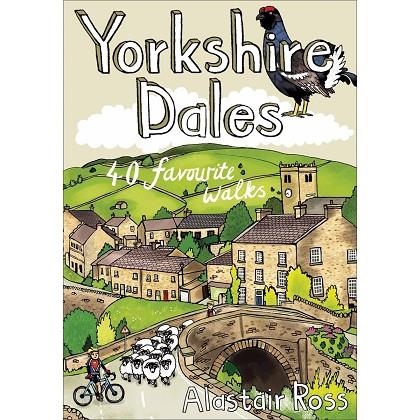YORKSHIRE DALES: 40 FAVOURITE WALKS | 9781907025549 | ALASTAIR ROSS