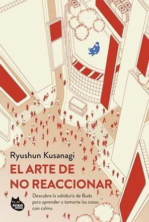 EL ARTE DE NO REACCIONAR | 9788410427075 | KUSANAGI, RYUSHUN