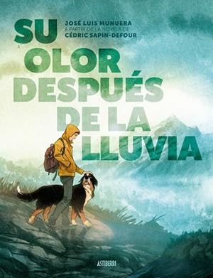 SU OLOR DESPUÉS DE LA LLUVIA | 9788410332515 | MUNUERA, JOSÉ LUIS/SAPIN-DEFOUR, CÉDRIC