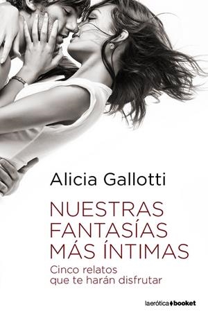 NUESTRAS FANTASIAS MAS INTIMAS | 9788408090281 | GALLOTTI